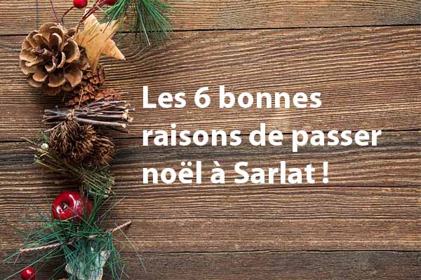 Les 6 bonnes raisons de passer Noël à Sarlat !