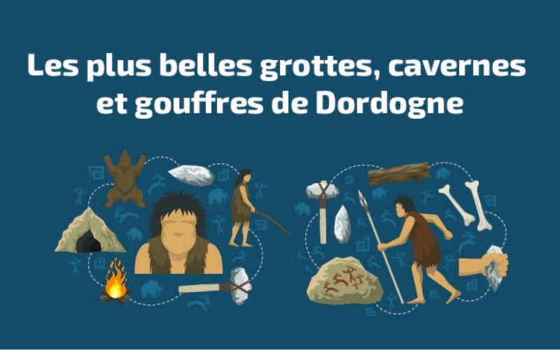 Les plus belles grottes, cavernes et gouffres de Dordogne