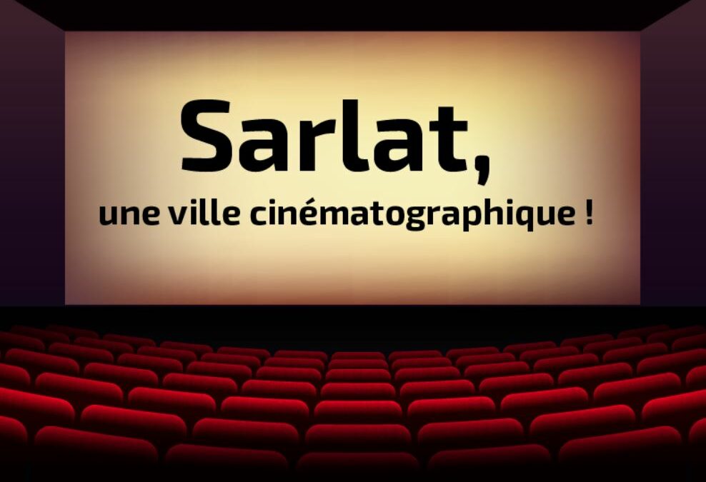 Sarlat, une ville cinématographique !